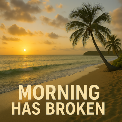 Morning Has Broken